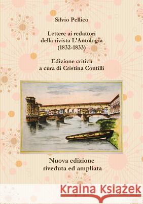 Lettere ai redattori della rivista L'Antologia (1832-1833) Pellico, Silvio 9781471684289 Lulu.com - książka