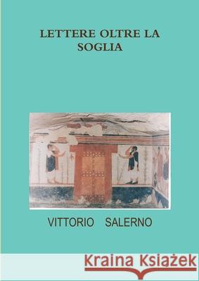 Lettere Oltre La Soglia Vittorio Emanuele Salerno 9781291402698 Lulu.com - książka