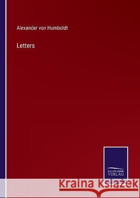 Letters Alexander Von Humboldt 9783375096441 Salzwasser-Verlag - książka