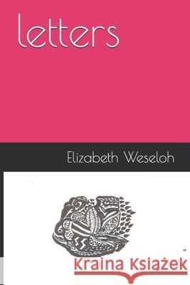 letters Elizabeth Weseloh   9798643498827 Independently Published - książka