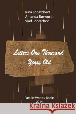 Letters 1000 Years Old Irina Lobatcheva Amanda Bosworth Vlad Lobatchev 9781505883862 Createspace - książka