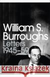 Letters 1945-59 William S. Burroughs 9780141189888 PENGUIN BOOKS LTD