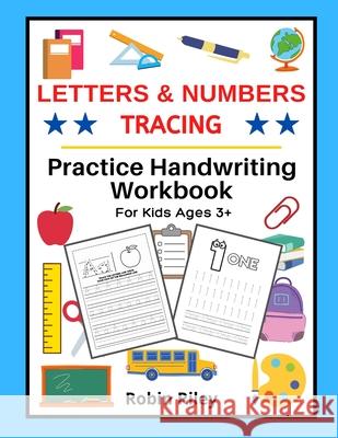 Letters & Numbers Tracing: Practice Handwriting Workbook For Kids Ages 3+ Robin Riley 9781951382094 Inner Vitality Systems LLC - książka