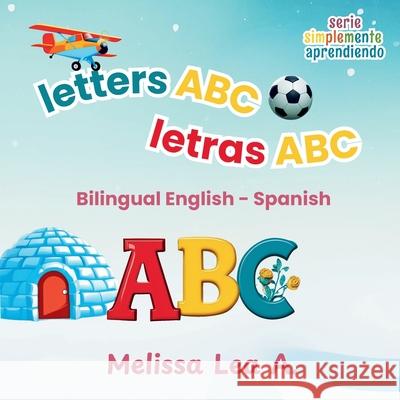 letters ABC letras ABC: Bilingual English - Spanish Melissa Lea A 9781967064212 Lillian Fredrick Publishing - książka