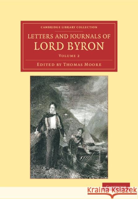 Letters and Journals of Lord Byron: With Notices of His Life Byron, George Gordon 9781108047135 Cambridge University Press - książka