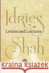 Letters and Lectures Idries Shah 9781784792220 Isf Publishing