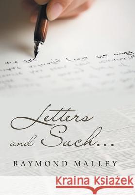 Letters and Such... Raymond Malley 9781669807650 Xlibris Us - książka