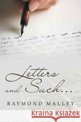 Letters and Such... Raymond Malley 9781669807667 Xlibris Us - książka