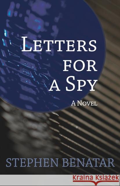 Letters for a Spy Stephen Benatar 9781504008037 Open Road Distribution - książka
