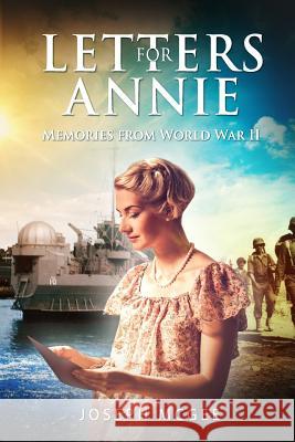 Letters for Annie: Memories from World War II: The Untold Story Based on the Lombardo Family's World War II Letters. Joseph McGee 9781981945443 Createspace Independent Publishing Platform - książka