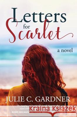 Letters for Scarlet Julie C. Gardner 9781797747873 Independently Published - książka