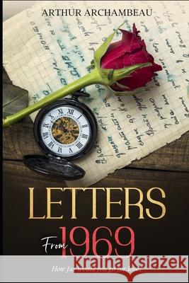 Letters From 1969 Arthur Archambeau   9798496314381 Independently Published - książka