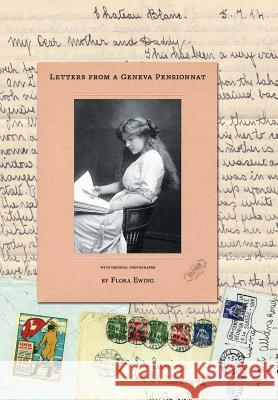Letters from a Geneva Pensionnat Flora Ewing   9781910717011 Dotos Limited - książka