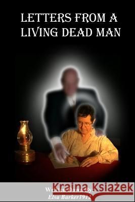 Letters from A Living Dead Man Elsa Barker 9781329878105 Lulu.com - książka