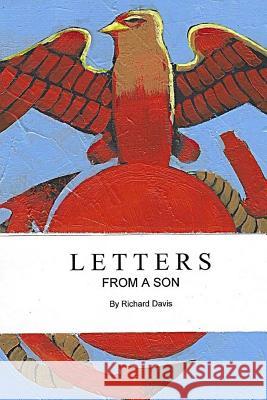 Letters from a Son Richard Davis 9781532920585 Createspace Independent Publishing Platform - książka