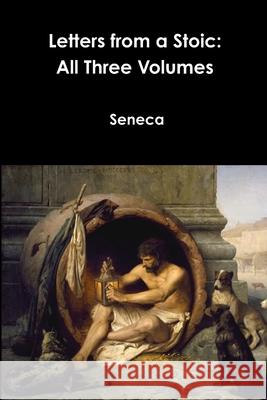 Letters from a Stoic: All Three Volumes Seneca 9781387054213 Lulu.com - książka