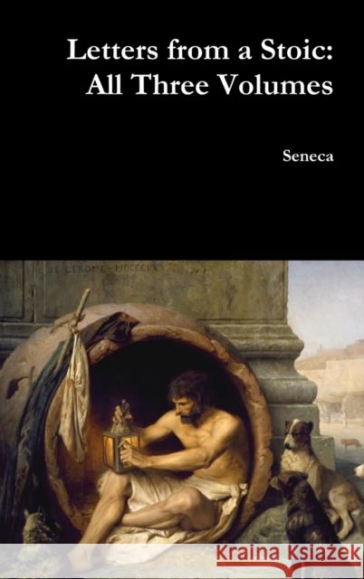 Letters from a Stoic: All Three Volumes Seneca 9781387054237 Lulu.com - książka