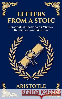 Letters from a Stoic: Timeless Wisdom for Strength, Peace, and Resilience Seneca                                   Tim Zengerink 9781804212868 Library of Alexandria - książka
