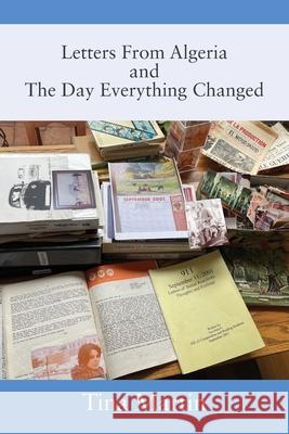 Letters From Algeria and The Day Everything Changed Tina Martin 9781977239174 Outskirts Press - książka