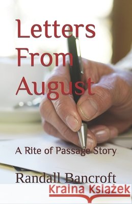 Letters From August: A Rite of Passage Story Randall Bancroft 9798756233421 Independently Published - książka