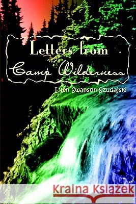 Letters from Camp Wilderness Ellen Swanson-Szudajski 9781403338273 Authorhouse - książka