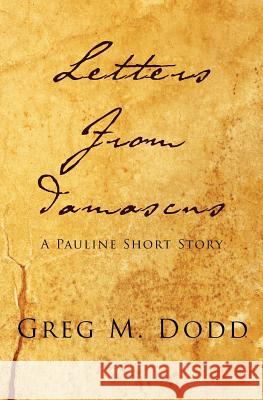 Letters from Damascus Greg M. Dodd 9780991533251 Harvest Chronicles - książka