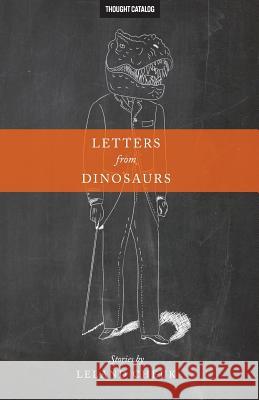 Letters from Dinosaurs Leland Cheuk Thought Catalog 9781945796104 Thought Catalog Books - książka