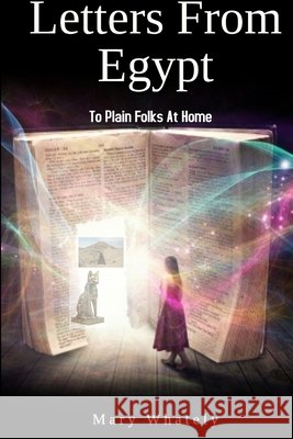 Letters From Egypt: To Plain Folks At Home Mary Whately 9780359917365 Lulu.com - książka