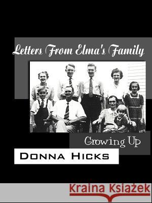 Letters From Elma's Family: Growing Up Hicks, Donna 9781410702050 Authorhouse - książka