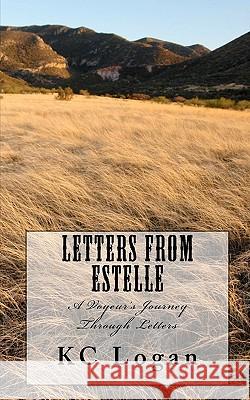 Letters From Estelle: A voyeurs look at life through letters Logan, K. C. 9781456545420 Createspace - książka