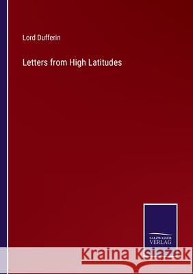Letters from High Latitudes Lord Dufferin 9783752567946 Salzwasser-Verlag - książka
