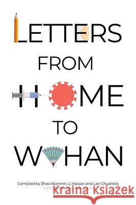 Letters from Home to Wuhan Zhao Nianmin Li Haiyan Lan Chuanbin 9781636614434 Dorrance Publishing Co. - książka