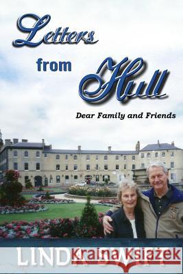 Letters from Hull: Dear Family and Friends Linda Swift 9781985560710 Createspace Independent Publishing Platform - książka