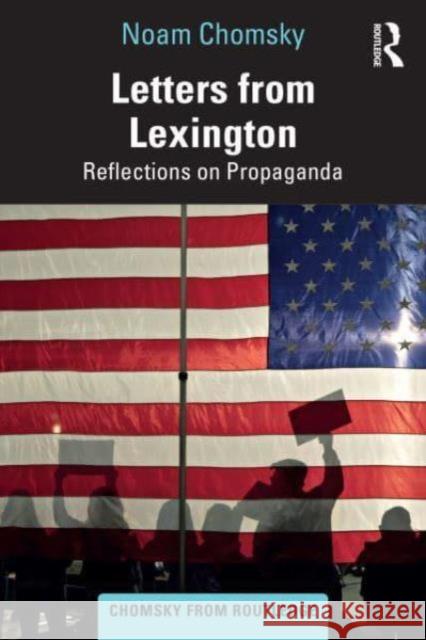 Letters from Lexington: Reflections on Propaganda Noam Chomsky 9781032870120 Routledge - książka