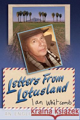 Letters From Lotusland Ian Whitcomb 9780578036106 Wild Shore Press - książka