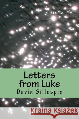 Letters from Luke David M Gillespie 9781515228837 Createspace Independent Publishing Platform - książka