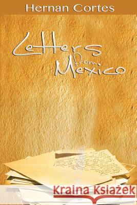 Letters from Mexico Hernan Cortes 9781607964919 WWW.Bnpublishing.com - książka