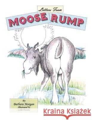 Letters from Moose Rump Barbara Morgan 9781491867877 Authorhouse - książka