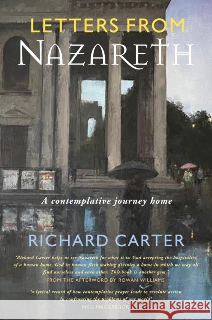 Letters from Nazareth: A Contemplative Journey Home Richard Carter 9781786224910 Canterbury Press Norwich - książka