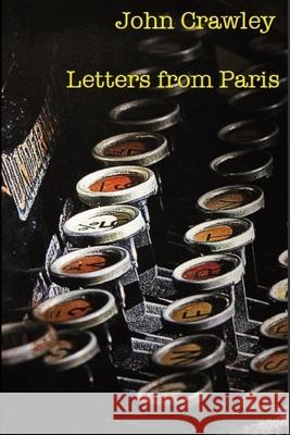 Letters From Paris John Crawley 9781304617521 Lulu.com - książka
