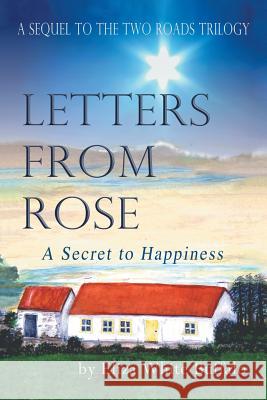 Letters From Rose: A Secret to Happiness Buffalo, Eliza White 9781524632915 Authorhouse - książka