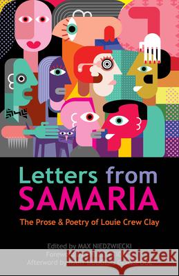 Letters from Samaria: The Prose & Poetry of Louie Crew Clay Louie Clay Louie Cre Max Niedzwiecki 9780819232199 Morehouse Publishing - książka