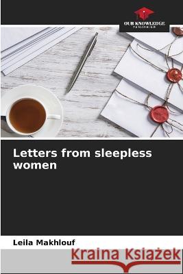 Letters from sleepless women Leila Makhlouf   9786205926314 Our Knowledge Publishing - książka