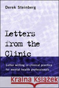 Letters from the Clinic: Letter Writing in Clinical Practice for Mental Health Professionals Derek Steinberg Derek Steinberg  9780415205030 Taylor & Francis - książka