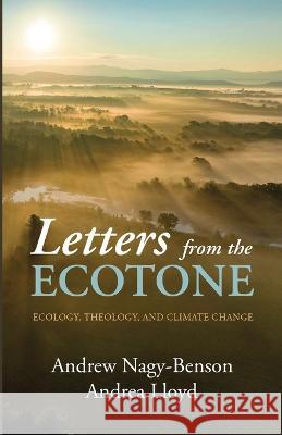 Letters from the Ecotone Andrew Nagy-Benson, Andrea Lloyd 9781666758313 Resource Publications (CA) - książka