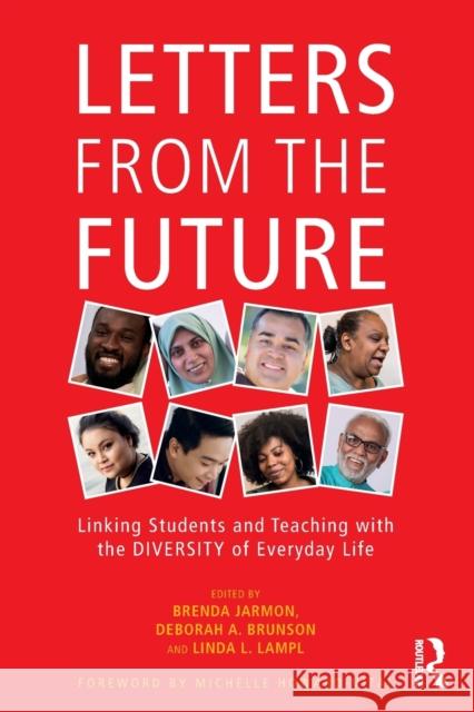 Letters from the Future: Linking Students and Teaching with the Diversity of Everyday Life Jarmon, Brenda 9781579221874 Stylus Publishing (VA) - książka