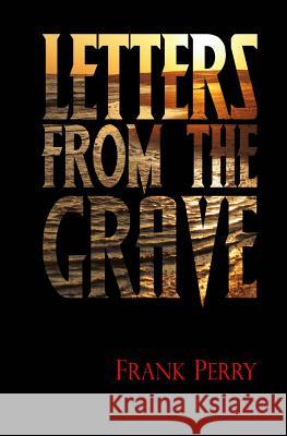 Letters from the Grave Frank Perry 9781492203513 Createspace Independent Publishing Platform - książka