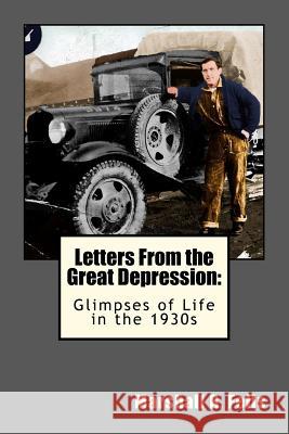 Letters From the Great Depression: : Glimpses of Life in the 1930s Fells, Robert M. 9781477486238 Createspace - książka