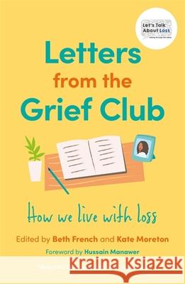 Letters from the Grief Club: How we live with loss  9781787759213 Jessica Kingsley Publishers - książka