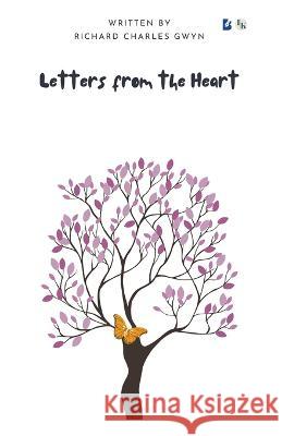Letters from the Heart Richard Charles Gwyn   9789358260434 Ink of Knowledge Publisher - książka